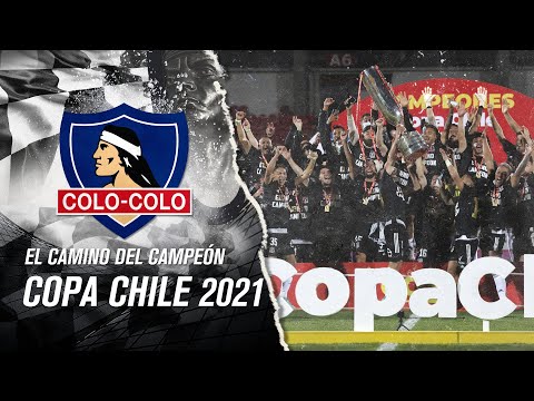 El camino del campeón: Colo Colo - Copa Chile 2021 ⚪⚫