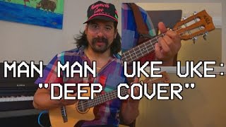 How To Play Man Man's "Deep Cover" on Ukulele