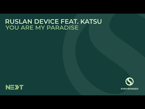 Ruslan Device feat. Katsu - You Are My Paradise