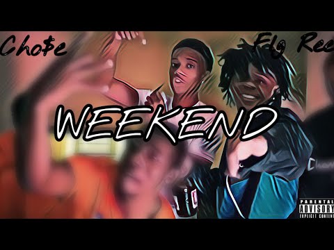 Cho$e & FLG Ree “Weekend” | Official Audio