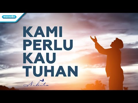 Kami Perlu Kau Tuhan - Nikita (Official lyric video)