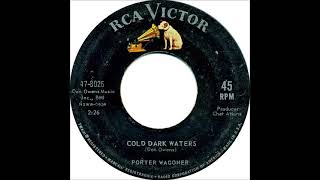 Cold, Dark Waters ~ Porter Wagoner (1962)