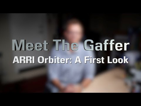 Meet The Gaffer #170: ARRI Orbiter - A First Look