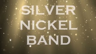 The Silver Nickel Band...LIVE!