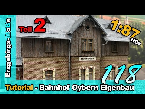118 - Modellbahn Tutorial - Bahnhof Oybern selber Bauen Teil 2 - 1/87  - (Deutsch) H0e