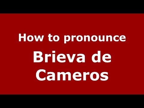 How to pronounce Brieva de Cameros (Spanish/Spain) - PronounceNames.com