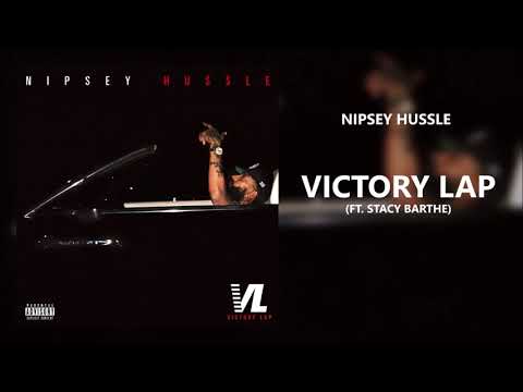 Nipsey Hussle - Victory Lap feat. Stacy Barthe (963Hz)
