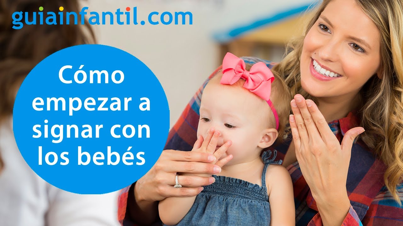 Guía para iniciarse en el Baby Sign con los bebés | Enseñar al niño a signar para comunicarse mejor