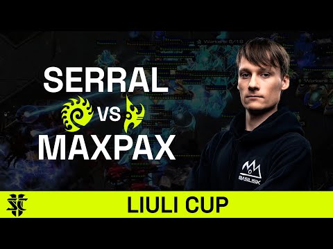 Serral VS MaxPax | LiuLi Cup 2024: Grand Finals | Upper Bracket Semifinals