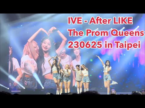 230625 IVE - After LIKE (Band Remix ver.)(The Prom Queens in Taipei)