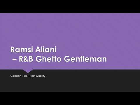 Ramsi Aliani - R&B Ghetto Gentleman *HQ*