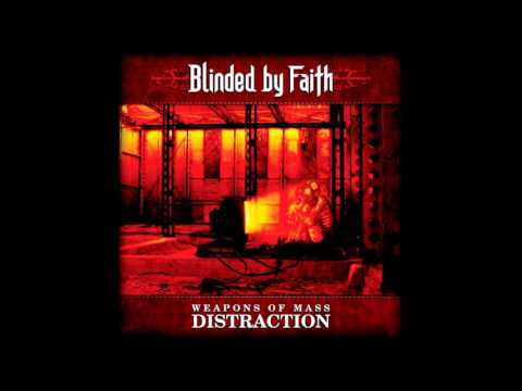 BLINDED BY FAITH - Weapons of Mass Distraction [Full Album]