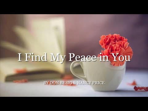 I Find My Peace in You
