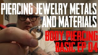 Piercing Jewelry Metals and Materials Body Piercing Basics Ep 04