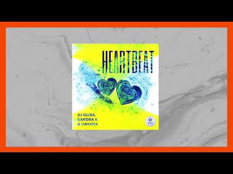Dj Quba, Sandra K, Dayana - Heartbeat