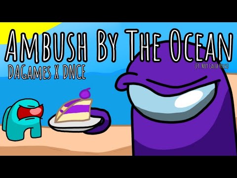 Ambush By The Ocean | DAGames (Ft.  ̶C̶a̶l̶e̶b̶ ̶H̶y̶l̶e̶s̶) X DNCE | Mashup