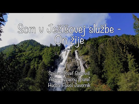 Som v Ježišovej službe - On žije / Jozef Gabovič
