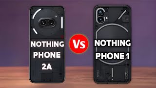 Nothing Phone 2a Vs Nothing Phone 1 - Full Comparison | Which one is Best ?