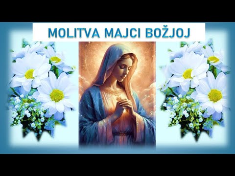 Molitva Majci Božjoj #molitva#MajkaBožja#Bog#Isus#vjera#spasenje#duhovnost#katoličkavjera 🙏💖🌼