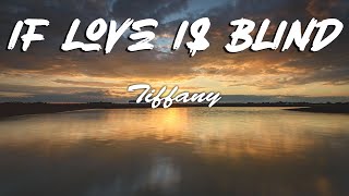 Tiffany – If Love Is Blind Lyrics