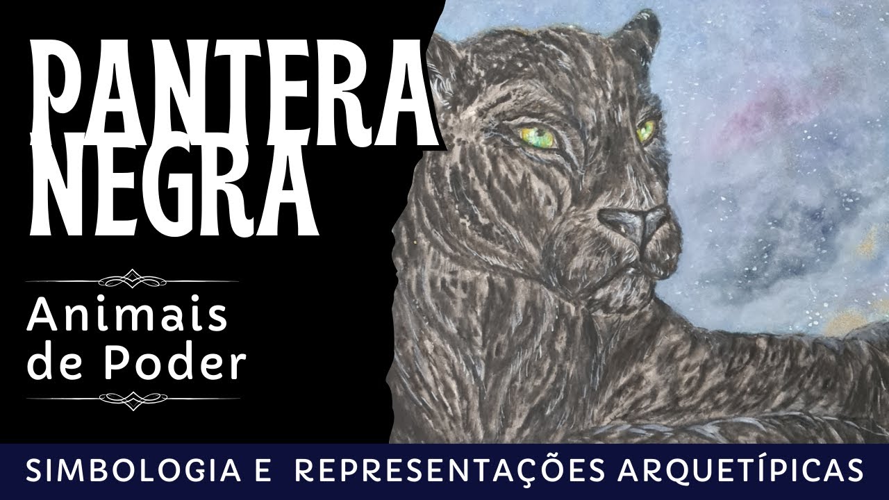 A pantera negra como animal de poder -  representações arquetípicas e simbologia