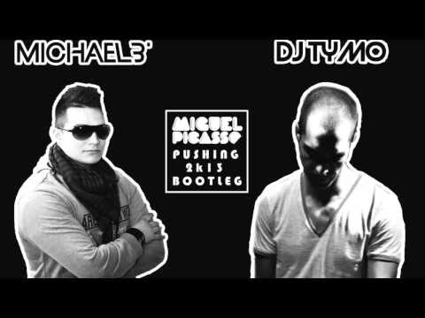 Miguel Picasso - Pushing (Michael B. & Dj Tymo Bootleg)