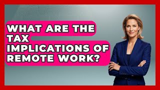 What Are The Tax Implications Of Remote Work - Job Success Network