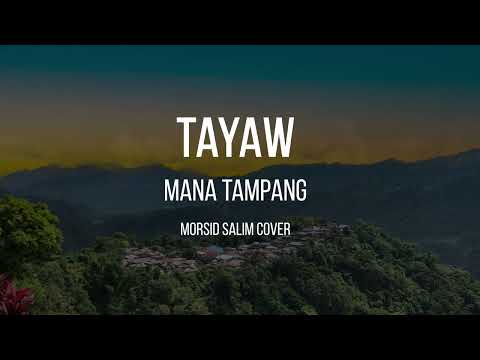 TAYAW | MANA TAMPANG (MORSID SALIM COVER)