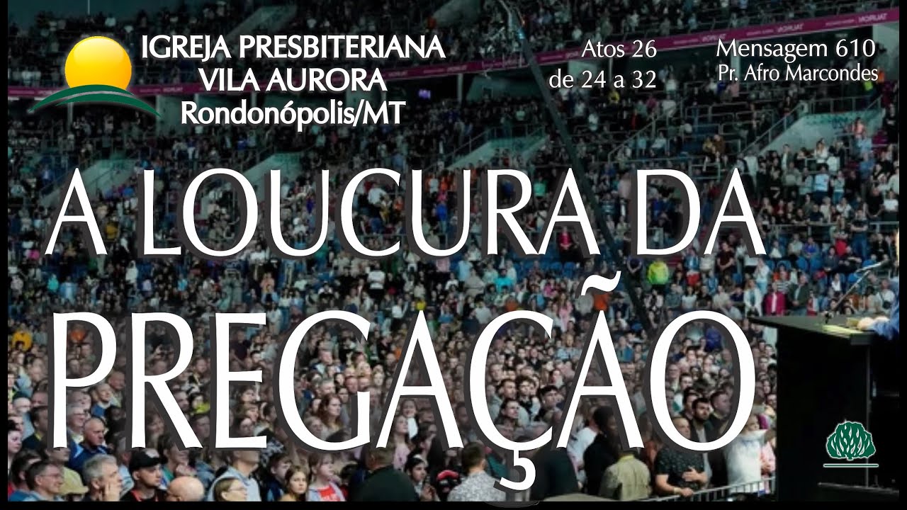 Mensagem do culto da Igreja Presbiteriana de Vila Aurora - Rondonópolis/MT