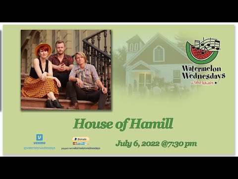 Watermelon Wednesday House of the Hamill