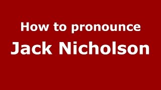 How to pronounce Jack Nicholson
