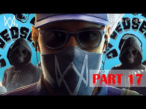 Watch Dogs 2: Gold Edition - Walkthrough No Commentary - Part 17 [PS4 PRO]