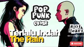Download lagu Terlalu Indah - The Rain 🎵🎸Pop Punk Version | Kompilasi Cover Pop Punk Riot Heart Terbaik mp3