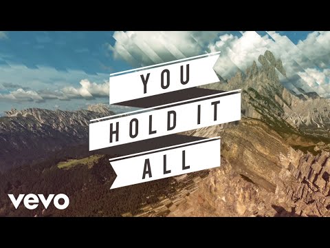 You Hold It All (Every Mountain) - Youtube Lyric Video