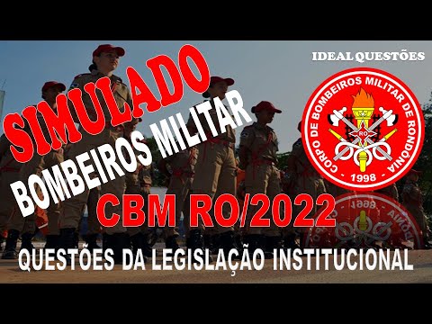 SIMULADO CBM RO/2022 -CORPO DE BOMBEIROS DE RONDÓNIA - QUESTÕES DA LEGISLAÇÃO INSTITUCIONAL