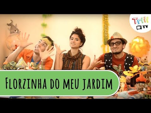 Florzinha Do Meu Jardim - Grupo Triii