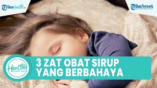 Catat, Ini 3 Zat Kandungan Obat Sirup yang Berbahaya untuk Tubuh: Etilen Glikol & Dietilen Glikol