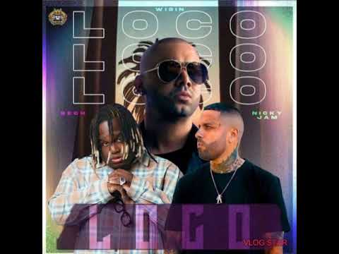 Wisin, Nicky Jam, Sech - Loco (Letra) ft. Los Legendarios