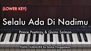 Download lagu (LOWER KEY) Selalu Ada Di Nadimu - Prince Poetiray & Quinn Salman | Piano Karaoke by Andre mp3