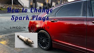 How to Change Spark Plugs on a Lincoln MKZ | 2013 - 2020 Hybrids