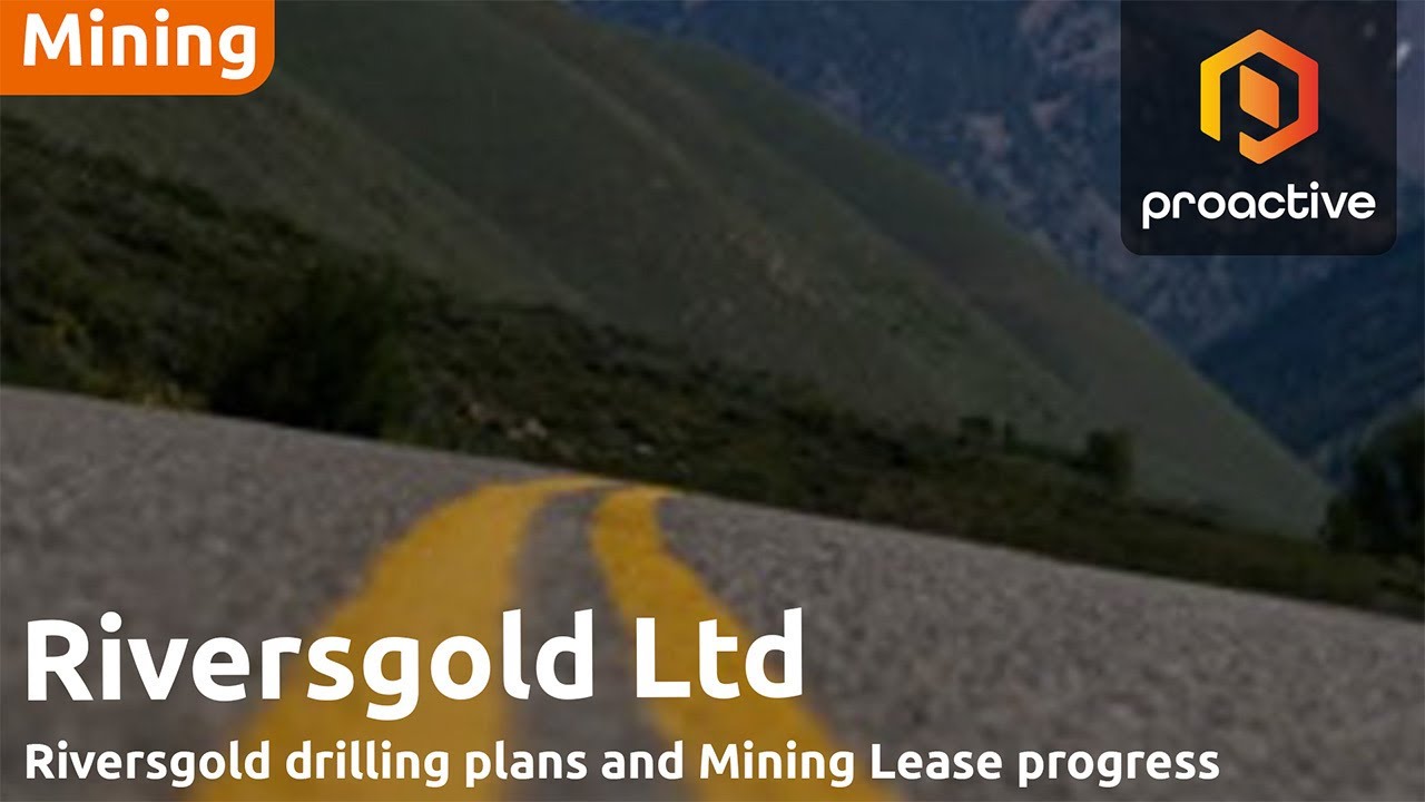 Riversgold drilling plans and Mining Lease progress