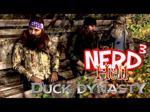 Nerd³'s Hell... Duck Dynasty