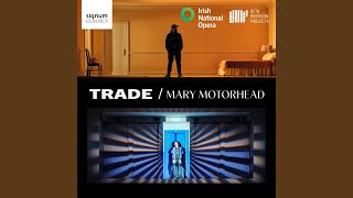 TRADE: I Wanted Him to Know Me, “When I think about all that... ”