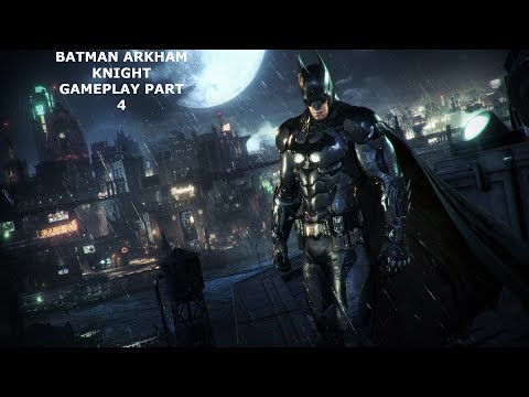 Batman Arkham Knight (2022)  No Commentary Gameplay Walkthrough Part   4