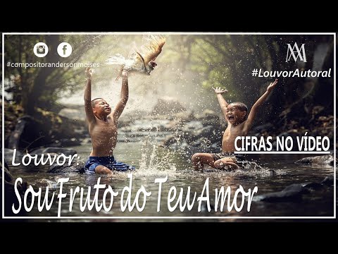 Anderson Moises - SOU FRUTO DO TEU AMOR - CIFRAS NO VDEO   Louvor Autoral #compositorandersonmoises
