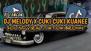 Download lagu DJ MELODY X CUKI CUKI KUANEE POLL - SOUND VIRAL TIKTOK BROHH ❗❗🔥 mp3