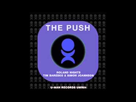 Tim Baresko & Simon Joannson   The Push  Remix (original : Roland Nights)