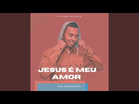 Jesus É Meu Amor - Vitinho Mateus