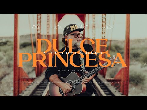 Pepe Lopez Band, Dulce Princesa, video oficial