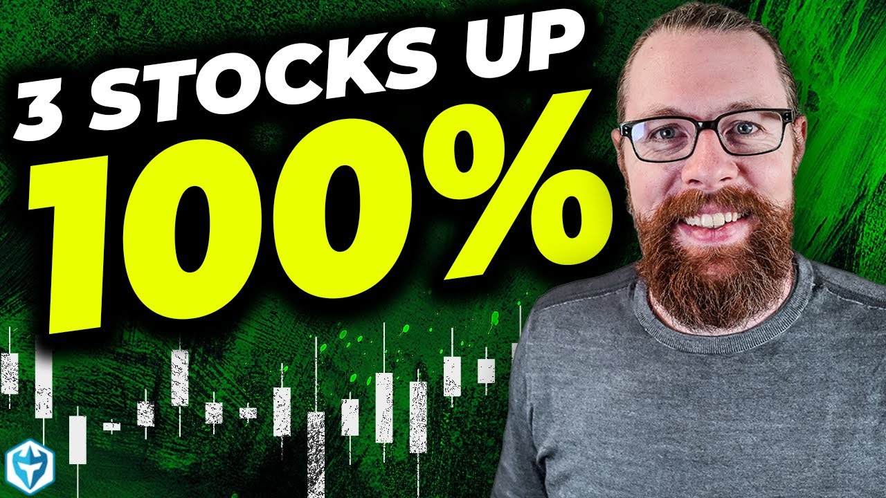 We have 3 Stocks UP OVER 100%